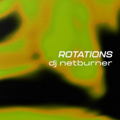 Rotations 33: DJ Netburner