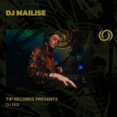 DJ MAILISE | TIP Records presents | 03/07/2024