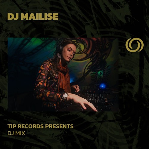 DJ MAILISE | TIP Records presents | 03/07/2024
