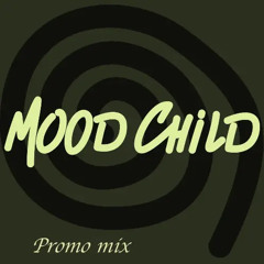 MOOD CHiLD Promo Mix #02