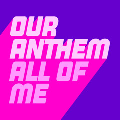 Our Anthem - All Of Me (Extended Mix) [feat. Shawnee Taylor]