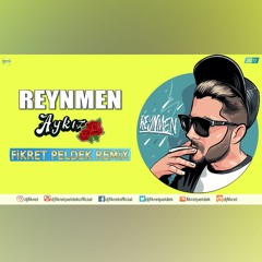 Reynmen - Aykız (Fikret Peldek Remix)