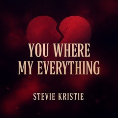 you where my everything