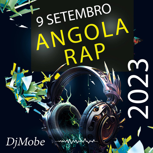 Stream Angola RAP Mix 9 September 2023 - DjMobe by DjMobe | Listen