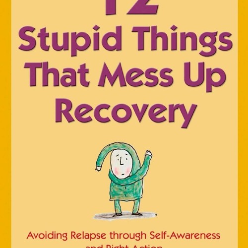Stream PDF/READ 12 Stupid Things That Mess Up Recovery: Avoiding ...