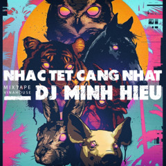 MIXTAPE | VINA HOUSE - NHẠC TẾT CĂNG NHẤT 2025 - MINH HIẾU MIX