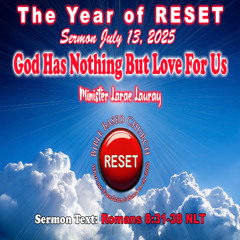 7-13-25 God Has Nothing But Love For Us