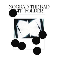 [AF035] BIT FOLDER 'NOGBAD THE BAD EP' [2021]