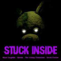 Stuck Inside Black Grynh0n & Baasik (feat.Living tombstone,  Kevin Foster)