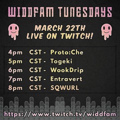 Widdfam- Wook Drip Mix March 22nd 2022