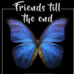 Friends Till The End