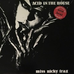 Miss Nicky Trax - Acid In The House (Syrob Edit)