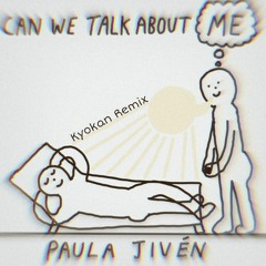 Paula Jiven - Can We Talk About Me (Kyokan Remix)