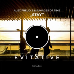 Ravages Of Time & Alex Freud´s - Stay [EVITA 033]