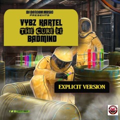 DJ DOTCOM PRESENTS VYBZ KARTEL - THE CURE FI BADMIND MIXTAPE (EXPLICIT) 2021🧪