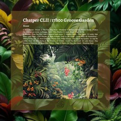 Chatper CLII : 17h00 Groove Garden