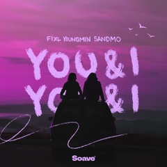 FIXL, Youngmin & SANDMO - YOU & I