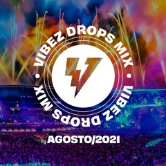 Vibez Drops Mix Agosto: As melhores Músicas Eletrônicas de 2021