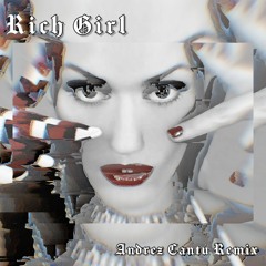 Rich Girl (Andrez Cantú Remix)[Free Download]