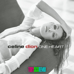Celine Dion - One Heart (Toby Sick Remix)