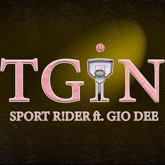 TGIN - SPORT R!DER feat. Gio Dee