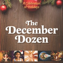 Download⚡️[PDF]❤️ The December Dozen A Celebration of Holidays