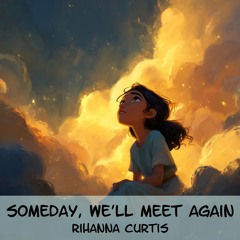 Someday We’ll Meet Again
