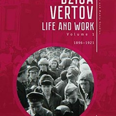 Read KINDLE 📂 Dziga Vertov: Life and Work (Volume 1: 1896–1921) (Film and Media Stud