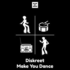 Diskreet - Make You Dance (Original Mix)
