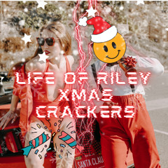 Life Of Riley - Xmas Crackers Vocal Bounce Mix Dec 24
