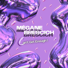 Mégane Brescich – Get Enough (Rework)