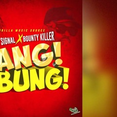 Busy Signal, Bounty Killer - Bang Bung