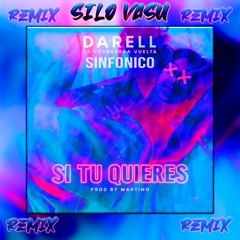 Darell - Si Tu Quieres  (Silo Vasu Remix)