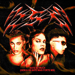 BATE SO MUCH - Geni e HB BATE MAIS FORTE MIX