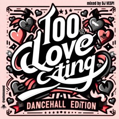 100% Love Ting - Dancehall Edition