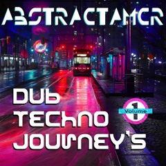 Dub Techno Journey's Volume 1