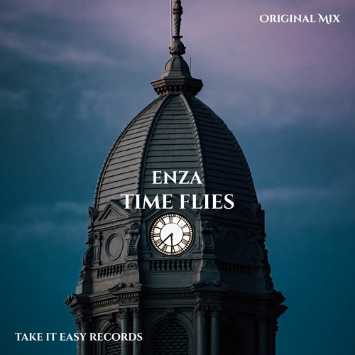 Enza - Time Flies (Original Mix)