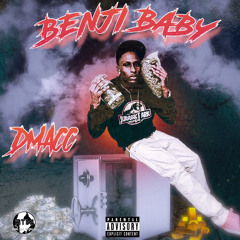 “Benji Baby”- Dmacc Prod. JoseGotTheSauce [IG: @osoarrogant.dmacc]