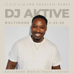 CREAM - The Cocktail Party DJ AKTIVE