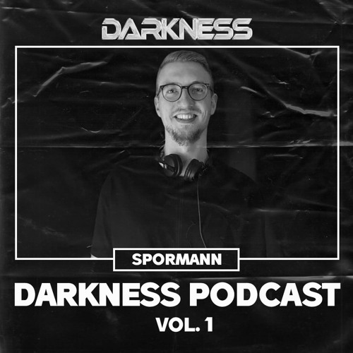 Darkness Podcast Vol. 1 w/ Spormann
