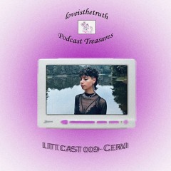 LITT.CAST 009 - Cervi [loveisthetruth Podcast Treasures]