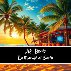JR_Beats - Lo Mandé al Suelo