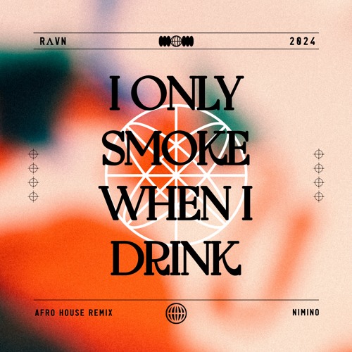 Nimino - I Only Smoke When I Drink (RΛVN Afro House Remix) [BUY = FREE]