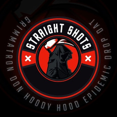 Grimmatron Don - Straight Shots feat. Hoody Hood x Epidemic Drop Dat