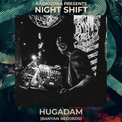 HUGADAM @ radiOzora presents Night Shift | Exclusive for radiOzora | 29/04/2021