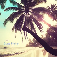 Stay Here