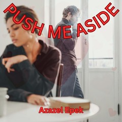 PUSH ME ASIDE (HER V5)