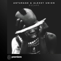 Premiere: Anturage, Alexey Union - Escape - Lost on You Music