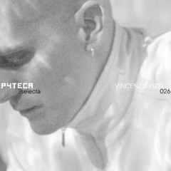 VINCENZO PIZZI - PYTECA SELECTA 026 - ROUGHRADIO.LIVE