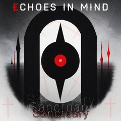 Echoes In Mind - Sanctuary